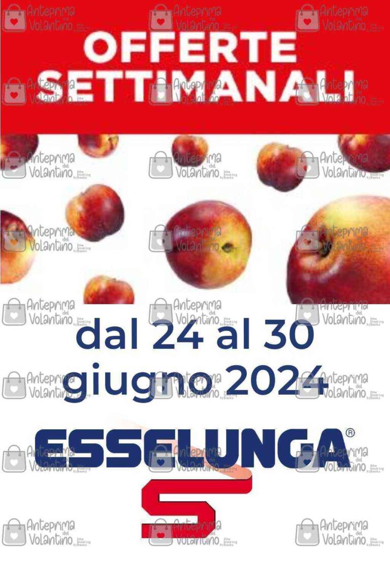 Esselunga Offerte Settimanali sul Fresco dal 24 al 30 giugno 2024